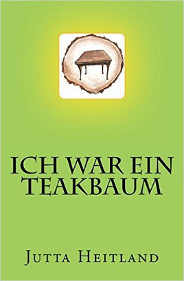 Ich war ein Teakbaum